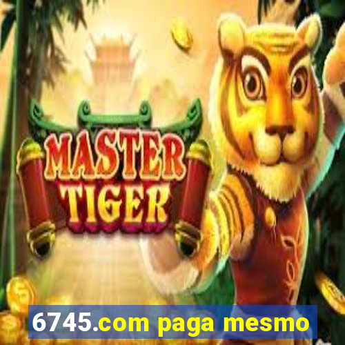 6745.com paga mesmo